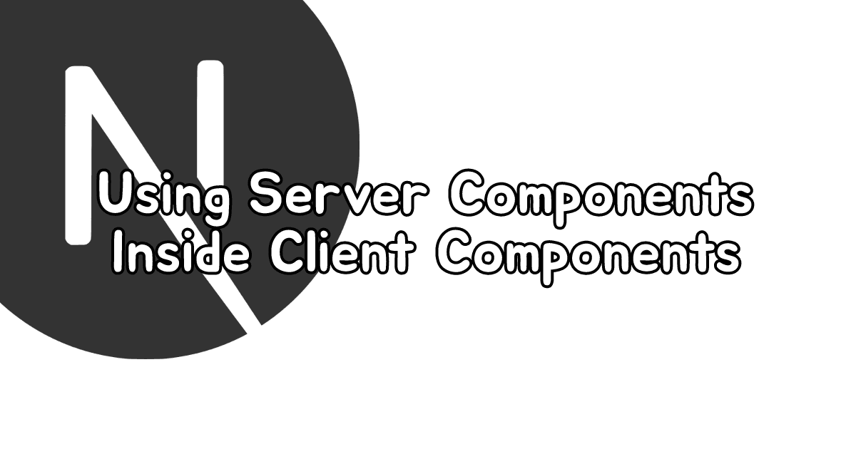 Using Server Components Inside Client Components thumbnail